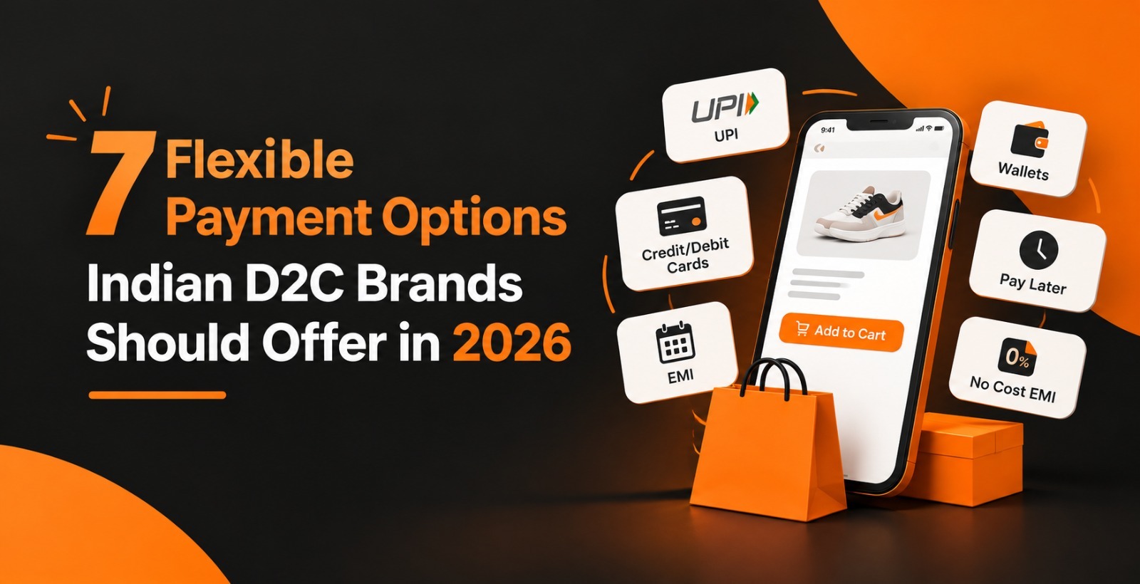 7 Flexible Payment Options Indian D2C Brands Should Offer in 2026